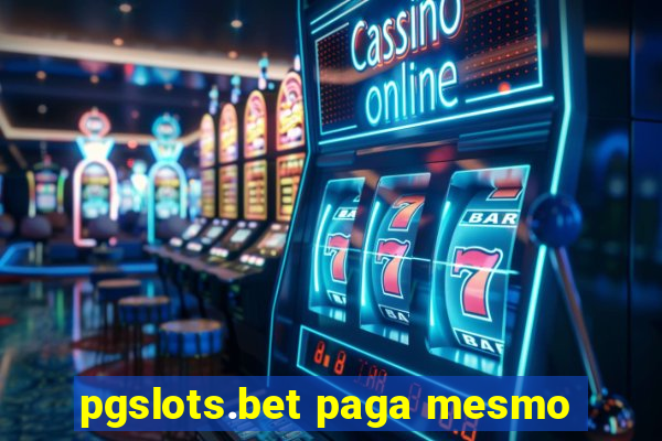 pgslots.bet paga mesmo